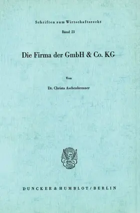 Aschenbrenner |  Die Firma der GmbH & Co. KG. | eBook | Sack Fachmedien