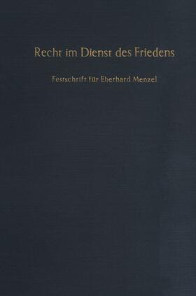 Delbrück / Rauschning / Ipsen |  Recht im Dienst des Friedens. | eBook | Sack Fachmedien