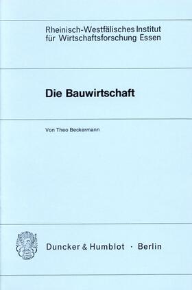 Beckermann |  Die Bauwirtschaft. | eBook | Sack Fachmedien