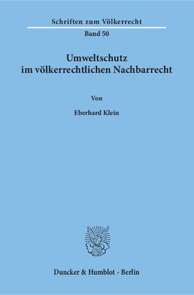 Klein |  Umweltschutz im völkerrechtlichen Nachbarrecht | eBook | Sack Fachmedien