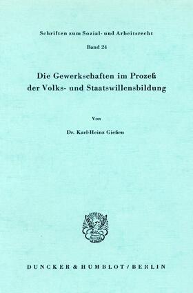 Gießen |  Die Gewerkschaften im Prozeß der Volks- und Staatswillensbildung. | eBook | Sack Fachmedien