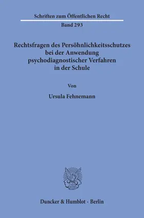 Fehnemann |  Rechtsfragen des Persöhnlichkeitsschutzes bei der Anwendung psychodiagnostischer Verfahren in der Schule. | eBook | Sack Fachmedien