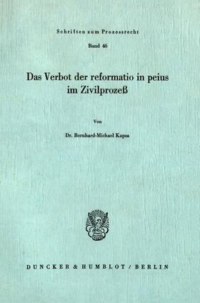 Kapsa |  Das Verbot der reformatio in peius im Zivilprozeß. | eBook | Sack Fachmedien