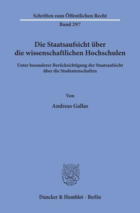 Gallas |  Die Staatsaufsicht über die wissenschaftlichen Hochschulen | eBook | Sack Fachmedien