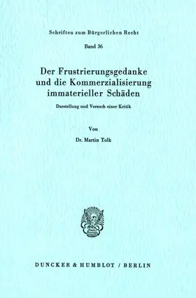 Tolk |  Der Frustrierungsgedanke und die Kommerzialisierung immaterieller Schäden. | eBook | Sack Fachmedien