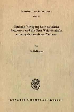 Kemper |  Nationale Verfügung über natürliche Ressourcen und die neue Weltwirtschaftsordnung der Vereinten Nationen. | eBook | Sack Fachmedien