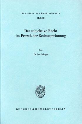 Schapp | Das subjektive Recht im Prozeß der Rechtsgewinnung. | E-Book | sack.de