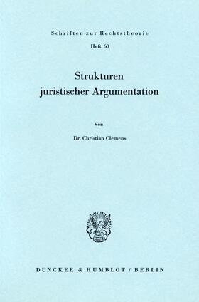 Clemens |  Strukturen juristischer Argumentation. | eBook | Sack Fachmedien