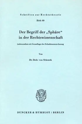 Schenck |  Der Begriff der "Sphäre" in der Rechtswissenschaft insbesondere als Grundlage der Schadenzurechnung. | eBook | Sack Fachmedien