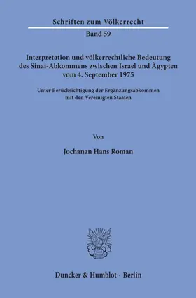 Roman | Interpretation und völkerrechtliche Bedeutung des Sinai-Abkommens zwischen Israel und Ägypten vom 4. September 1975 unter Berücksichtigung der Ergänzungsabkommen mit den Vereinigten Staaten. | E-Book | sack.de