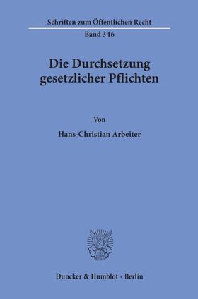 Arbeiter |  Die Durchsetzung gesetzlicher Pflichten. | eBook | Sack Fachmedien