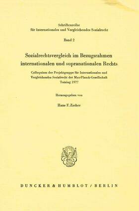 Zacher |  Sozialrechtsvergleich im Bezugsrahmen internationalen und supranationalen Rechts. | eBook | Sack Fachmedien