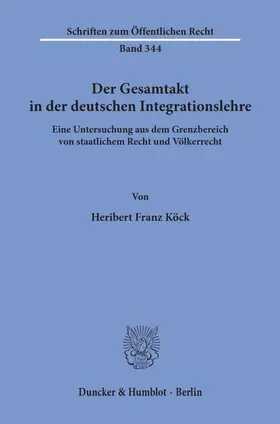 Köck |  Der Gesamtakt in der deutschen Integrationslehre. | eBook | Sack Fachmedien