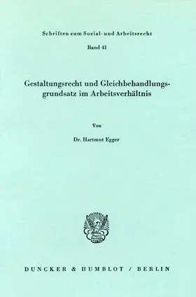 Egger |  Gestaltungsrecht und Gleichbehandlungsgrundsatz im Arbeitsverhältnis. | eBook | Sack Fachmedien