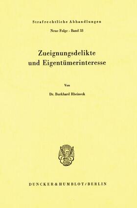 Rheineck |  Zueignungsdelikte und Eigentümerinteresse. | eBook | Sack Fachmedien