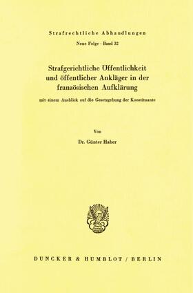 Haber |  Strafgerichtliche Öffentlichkeit und öffentlicher Ankläger in der französischen Aufklärung, mit einem Ausblick auf die Gesetzgebung der Konstituante. | eBook | Sack Fachmedien