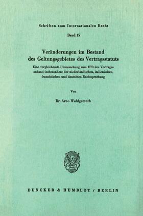 Wohlgemuth |  Veränderungen im Bestand des Geltungsgebietes des Vertragsstatuts. | eBook | Sack Fachmedien