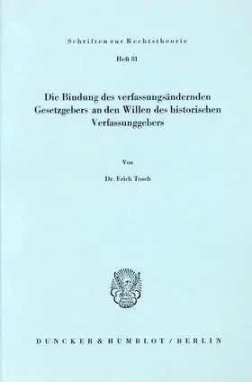 Tosch |  Die Bindung des verfassungsändernden Gesetzgebers an den Willen des historischen Verfassungsgebers. | eBook | Sack Fachmedien