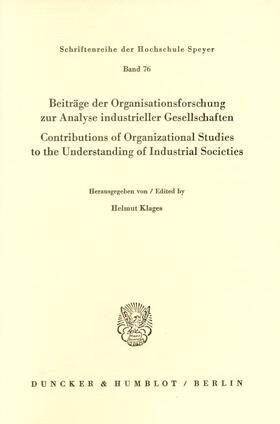 Klages |  Beiträge der Organisationsforschung zur Analyse industrieller Gesellschaften / Contributions of Organizational Studies to the Understanding of Industrial Societies. | eBook | Sack Fachmedien