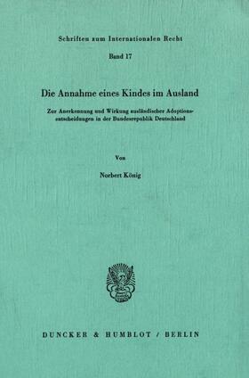 König |  Die Annahme eines Kindes im Ausland. | eBook | Sack Fachmedien