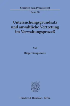 Kropshofer |  Untersuchungsgrundsatz und anwaltliche Vertretung im Verwaltungsprozeß. | eBook | Sack Fachmedien