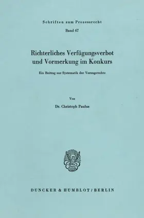 Paulus |  Richterliches Verfügungsverbot und Vormerkung im Konkurs. | eBook | Sack Fachmedien