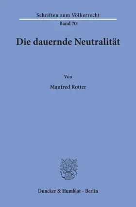 Rotter |  Die dauernde Neutralität. | eBook | Sack Fachmedien