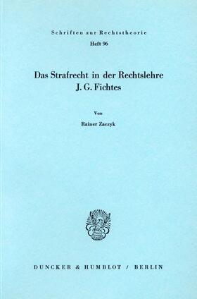 Zaczyk |  Das Strafrecht in der Rechtslehre J. G. Fichtes. | eBook | Sack Fachmedien