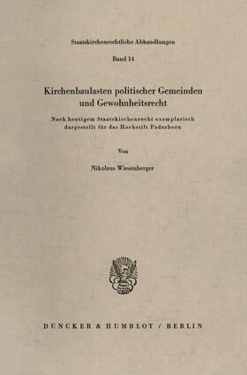 Wiesenberger |  Kirchenbaulasten politischer Gemeinden und Gewohnheitsrecht. | eBook | Sack Fachmedien