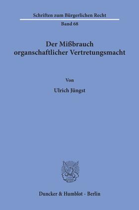 Jüngst |  Der Mißbrauch organschaftlicher Vertretungsmacht. | eBook | Sack Fachmedien