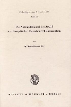 Kitz | Die Notstandsklausel des Art. 15 der Europäischen Menschenrechtskonvention. | E-Book | sack.de