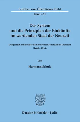 Schulz |  Das System und die Prinzipien der Einkünfte im werdenden Staat der Neuzeit | eBook | Sack Fachmedien