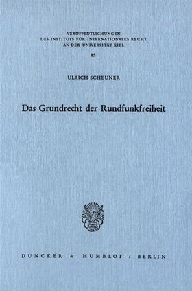 Scheuner |  Das Grundrecht der Rundfunkfreiheit. | eBook | Sack Fachmedien