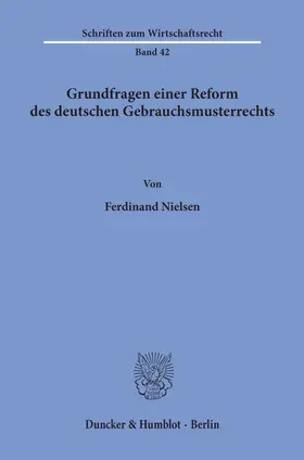 Nielsen |  Grundfragen einer Reform des deutschen Gebrauchsmusterrechts. | eBook | Sack Fachmedien