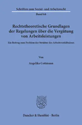 Cottmann |  Rechtstheoretische Grundlagen der Regelungen über die Vergütung von Arbeitsleistungen. | eBook | Sack Fachmedien