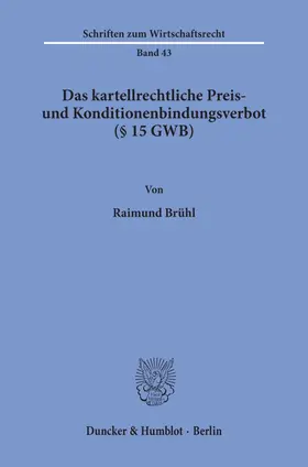 Brühl |  Das kartellrechtliche Preis- und Konditionenbindungsverbot (§ 15 GWB). | eBook | Sack Fachmedien