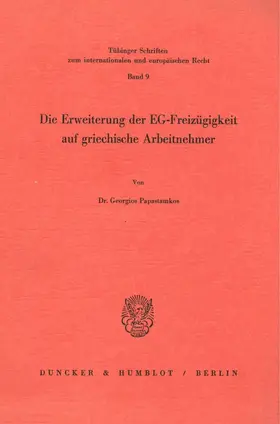 Papastamkos | Die Erweiterung der EG-Freizügigkeit auf griechische Arbeitnehmer. | E-Book | sack.de