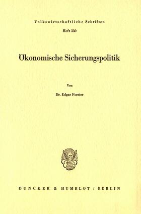 Forster |  Ökonomische Sicherungspolitik. | eBook | Sack Fachmedien