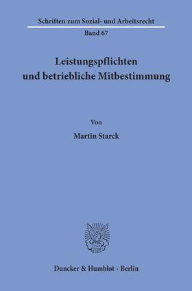 Starck |  Leistungspflichten und betriebliche Mitbestimmung. | eBook | Sack Fachmedien