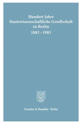  Hundert Jahre Staatswissenschaftliche Gesellschaft zu Berlin 1883 - 1983. | eBook | Sack Fachmedien