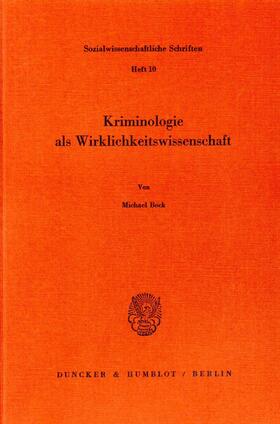 Bock |  Kriminologie als Wirklichkeitswissenschaft. | eBook | Sack Fachmedien