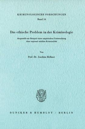 Hellmer |  Das ethische Problem in der Kriminologie, dargestellt am Beispiel einer empirischen Untersuchung über regional erhöhte Kriminalität. | eBook | Sack Fachmedien