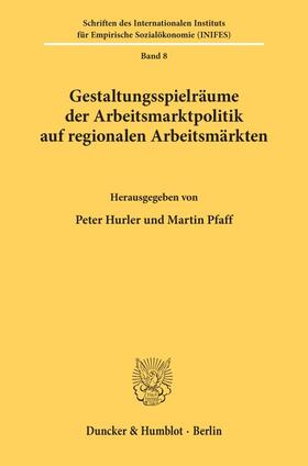 Hurler / Pfaff |  Gestaltungsspielräume der Arbeitsmarktpolitik auf regionalen Arbeitsmärkten. | eBook | Sack Fachmedien