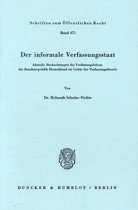 Schulze-Fielitz |  Der informale Verfassungsstaat. | eBook | Sack Fachmedien
