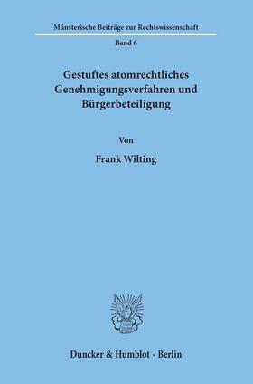 Wilting |  Gestuftes atomrechtliches Genehmigungsverfahren und Bürgerbeteiligung. | eBook | Sack Fachmedien