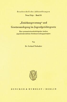 Nothacker |  Erziehungsvorrang und Gesetzesauslegung im Jugendgerichtsgesetz. | eBook | Sack Fachmedien