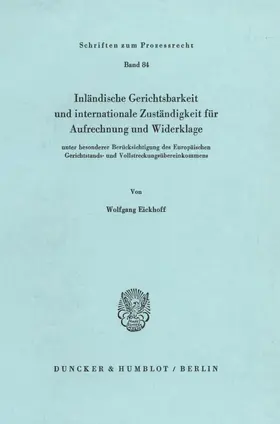 Eickhoff |  Inländische Gerichtsbarkeit und internationale Zuständigkeit für Aufrechnung und Widerklage | eBook | Sack Fachmedien