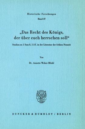 Weber-Möckl |  Das Recht des Königs, der über euch herrschen soll. | eBook | Sack Fachmedien