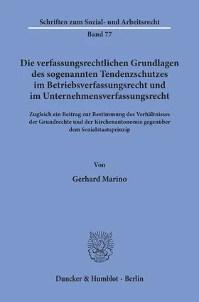 Marino |  Die verfassungsrechtlichen Grundlagen des sogenannten Tendenzschutzes im Betriebsverfassungsrecht und im Unternehmensverfassungsrecht. | eBook | Sack Fachmedien