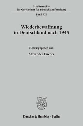 Fischer |  Wiederbewaffnung in Deutschland nach 1945. | eBook | Sack Fachmedien